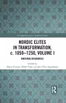 Nordic Elites in Transformation, c. 1050-1250, Volume I cover