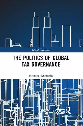 The Politics of Global Tax Governance cover