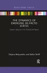 The Dynamics of Emerging De-Facto States cover