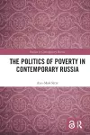 The Politics of Poverty in Contemporary Russia cover