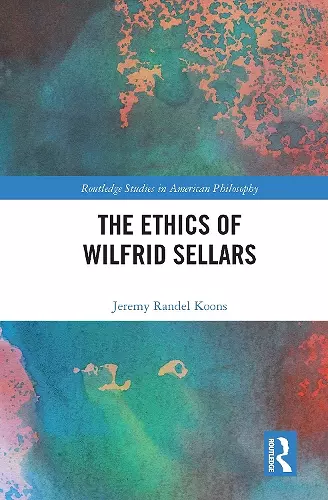 The Ethics of Wilfrid Sellars cover