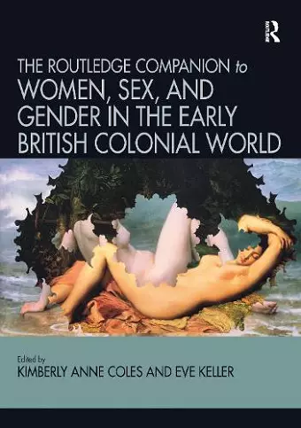 Routledge Companion to Women, Sex, and Gender in the Early British Colonial World cover