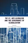 The G7, Anti-Globalism and the Governance of Globalization cover