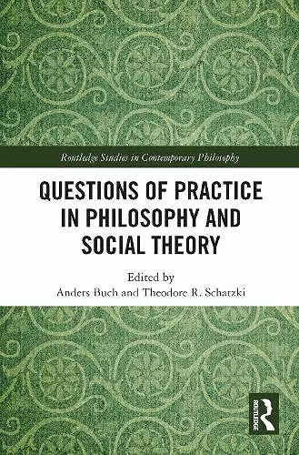 Questions of Practice in Philosophy and Social Theory cover