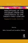 Perceptions of the Crusades from the Nineteenth to the Twenty-First Century cover