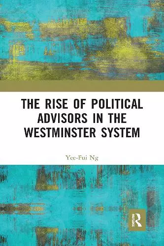 The Rise of Political Advisors in the Westminster System cover