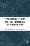 Technology, Ethics and the Protocols of Modern War cover