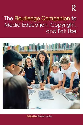 The Routledge Companion to Media Education, Copyright, and Fair Use cover