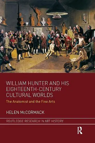 William Hunter and his Eighteenth-Century Cultural Worlds cover