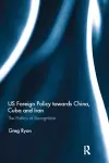 US Foreign Policy towards China, Cuba and Iran cover