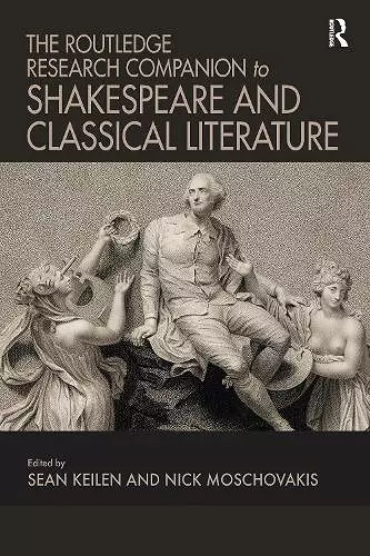 The Routledge Research Companion to Shakespeare and Classical Literature cover