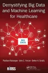 Demystifying Big Data and Machine Learning for Healthcare cover