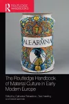 The Routledge Handbook of Material Culture in Early Modern Europe cover