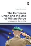 The European Union and the Use of Military Force cover