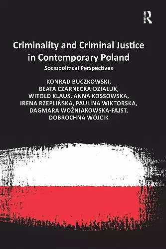 Criminality and Criminal Justice in Contemporary Poland cover