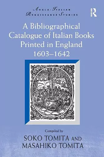 A Bibliographical Catalogue of Italian Books Printed in England 1603–1642 cover