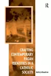 Crafting Contemporary Pagan Identities in a Catholic Society cover