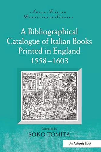 A Bibliographical Catalogue of Italian Books Printed in England 1558–1603 cover