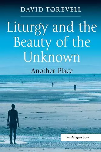 Liturgy and the Beauty of the Unknown cover