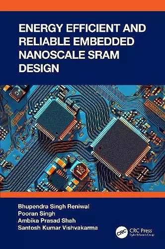 Energy Efficient and Reliable Embedded Nanoscale SRAM Design cover