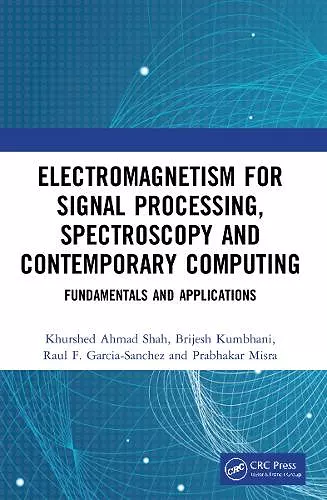 Electromagnetism for Signal Processing, Spectroscopy and Contemporary Computing cover