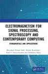 Electromagnetism for Signal Processing, Spectroscopy and Contemporary Computing cover