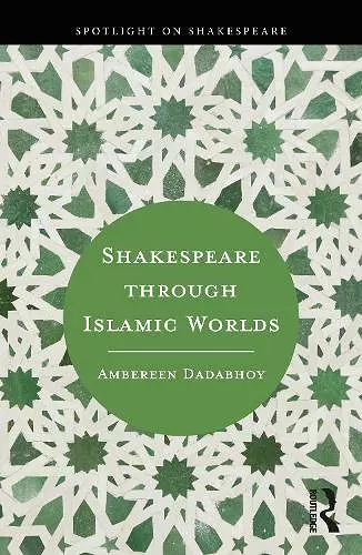 Shakespeare through Islamic Worlds cover