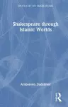 Shakespeare through Islamic Worlds cover