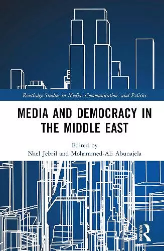 Media and Democracy in the Middle East cover