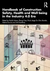 Handbook of Construction Safety, Health and Well-being in the Industry 4.0 Era cover