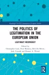 The Politics of Legitimation in the European Union cover