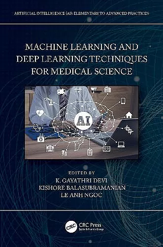 Machine Learning and Deep Learning Techniques for Medical Science cover
