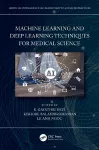 Machine Learning and Deep Learning Techniques for Medical Science cover
