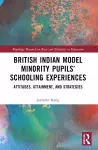 British Indian Model Minority Pupils’ Schooling Experiences cover