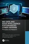Big Data and Edge Intelligence for Enhanced Cyber Defense cover