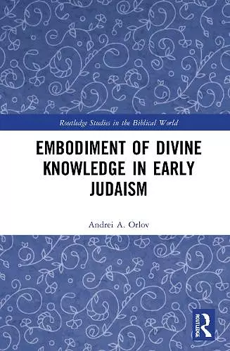 Embodiment of Divine Knowledge in Early Judaism cover