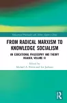 From Radical Marxism to Knowledge Socialism cover