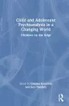 Child and Adolescent Psychoanalysis in a Changing World cover