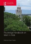 Routledge Handbook on Islam in Asia cover