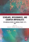 Scholars, Missionaries, and Counter-Imperialists cover