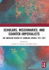 Scholars, Missionaries, and Counter-Imperialists cover