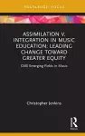 Assimilation v. Integration in Music Education cover
