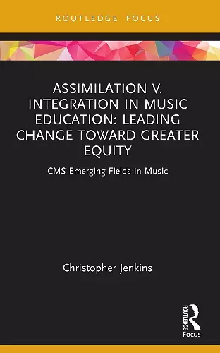 Assimilation v. Integration in Music Education cover