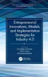 Entrepreneurial Innovations, Models, and Implementation Strategies for Industry 4.0 cover