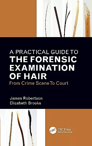 A Practical Guide To The Forensic Examination Of Hair cover