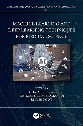 Machine Learning and Deep Learning Techniques for Medical Science cover