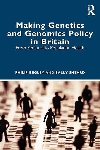 Making Genetics and Genomics Policy in Britain cover