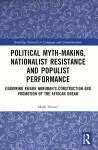 Political Myth-making, Nationalist Resistance and Populist Performance cover