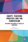 Equity, Teaching Practice and the Curriculum cover