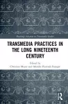 Transmedia Practices in the Long Nineteenth Century cover